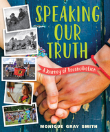 Speaking Our Truth - Monique Gray Smith