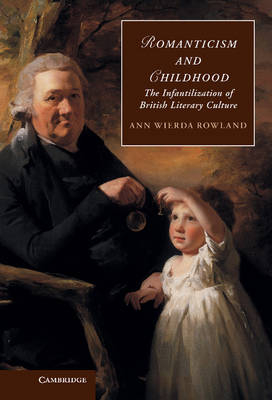 Romanticism and Childhood - Ann Wierda Rowland