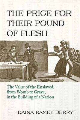 The Price for Their Pound of Flesh - Daina Ramey Berry