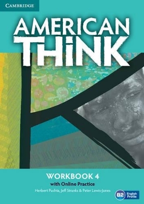 American Think Level 4 Workbook with Online Practice - Herbert Puchta, Jeff Stranks, Peter Lewis-Jones