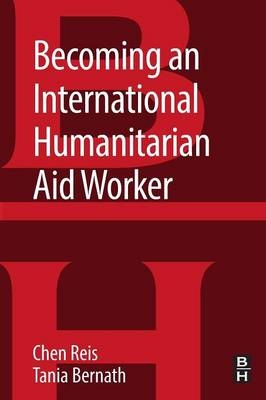 Becoming an International Humanitarian Aid Worker - Chen Reis, Tania Bernath