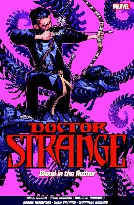 Doctor Strange Vol. 3: Blood in the Aether - Jason Aaron