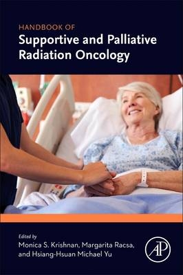 Handbook of Supportive and Palliative Radiation Oncology - Monica S Krishnan, Margarita Racsa, Hsiang-Hsuan Michael Yu