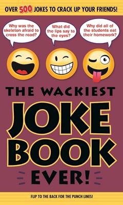 The Wackiest Joke Book Ever! -  Editors of Portable Press