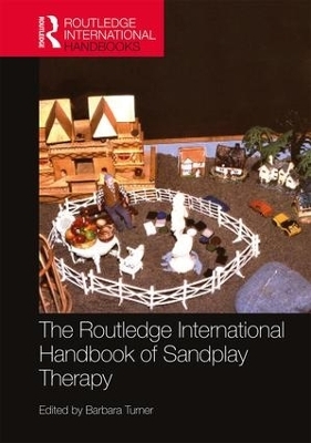 The Routledge International Handbook of Sandplay Therapy - 
