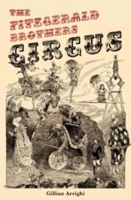 The Fitzgerald Brothers' Circus - Gillian Arrighi