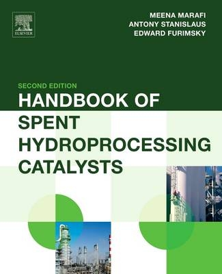 Handbook of Spent Hydroprocessing Catalysts - Meena Marafi, Anthony Stanislaus, Edward Furimsky