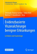 Evidenzbasierte Viszeralchirurgie benigner Erkrankungen - 