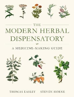 The Modern Herbal Dispensatory - Thomas Easley, Steven Horne