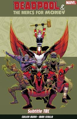 Deadpool & The Mercs for Money Vol. 1 - Cullen Bunn