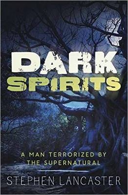 Dark Spirits - Stephen Lancaster