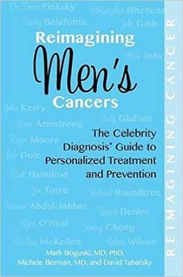 Reimagining Men's Cancers - Michele Berman, Mark Boguski, David Tabatsky