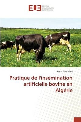 Pratique de l'insÃ©mination artificielle bovine en AlgÃ©rie - Esma Zineddine