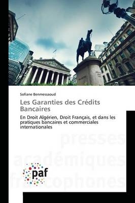 Les Garanties des Crédits Bancaires - Sofiane Benmessaoud