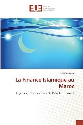 La Finance Islamique au Maroc - Adil Cherkaoui