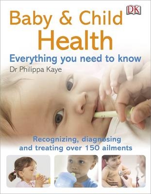 Baby & Child Health Everything You Need to Know - Philippa Kaye