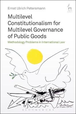 Multilevel Constitutionalism for Multilevel Governance of Public Goods - Professor Dr Ernst Ulrich Petersmann