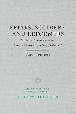 Friars, Soldiers, and Reformers - John L. Kessell