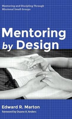 Mentoring by Design - Edward R Marton