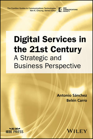 Digital Services in the 21st Century - Antonio Sanchez, Belen Carro