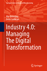 Industry 4.0: Managing The Digital Transformation - Alp Ustundag, Emre Cevikcan