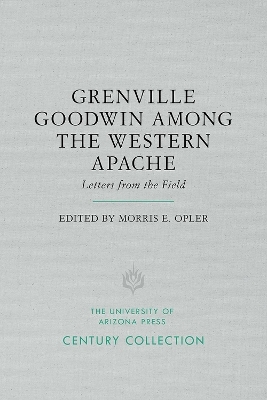 Grenville Goodwin Among the Western Apache - 