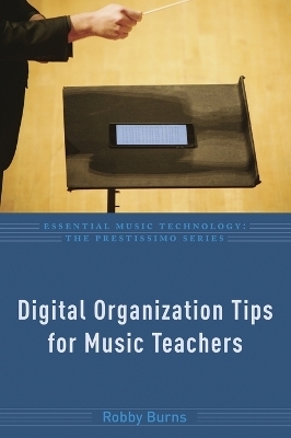 Digital Organization Tips for Music Teachers - Robby Burns