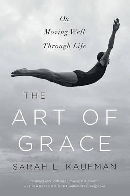 The Art of Grace - Sarah L. Kaufman