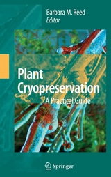 Plant Cryopreservation: A Practical Guide - 