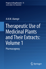 Therapeutic Use of Medicinal Plants and Their Extracts: Volume 1 - A.N.M. Alamgir