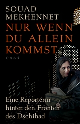 Nur wenn du allein kommst - Souad Mekhennet