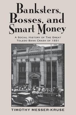 Banksters Bosses Smart Money - Timothy Messer-Kruse