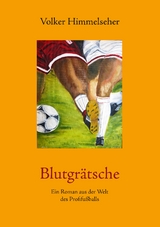 Blutgrätsche - Volker Himmelseher