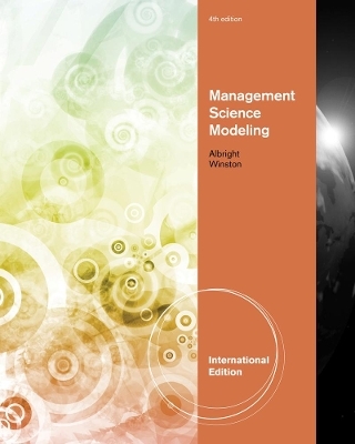 Management Science Modeling, International Edition (with Essential Textbook Resources Printed Access Card, Intl. Edition) - Wayne Winston, S. Albright