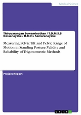 Measuring Pelvic Tilt and Pelvic Range of Motion in Standing Posture. Validity and Reliability of Trigonometric Methods - Thiruvarangan Suwaminathan, T.D.M.S.B Dassanayake, D.B.D.L Samaranayake