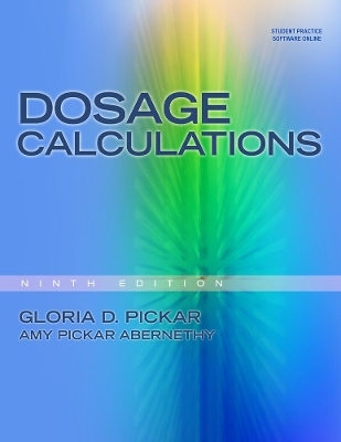 Dosage Calculations - Gloria Pickar, Amy Pickar-Abernethy