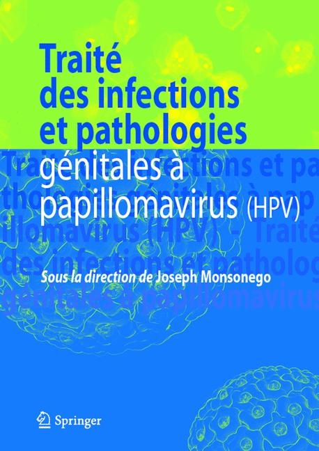 Traite Des Infections Et Pathologies Genitales a Papillomavirus - Joseph Monsonego