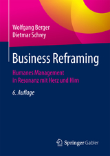 Business Reframing - Wolfgang Berger, Dietmar Schrey