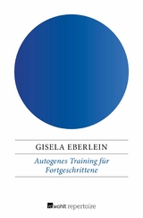 Autogenes Training für Fortgeschrittene -  Gisela Eberlein
