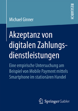 Akzeptanz von digitalen Zahlungsdienstleistungen - Michael Ginner