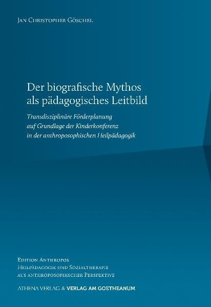 Der biografische Mythos als pädagogisches Leitbild - Jan Christopher Göschel