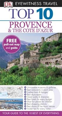 DK Eyewitness Top 10 Travel Guide: Provence & the Cote d'Azur - Anthony Peregrine, Robin Gauldie