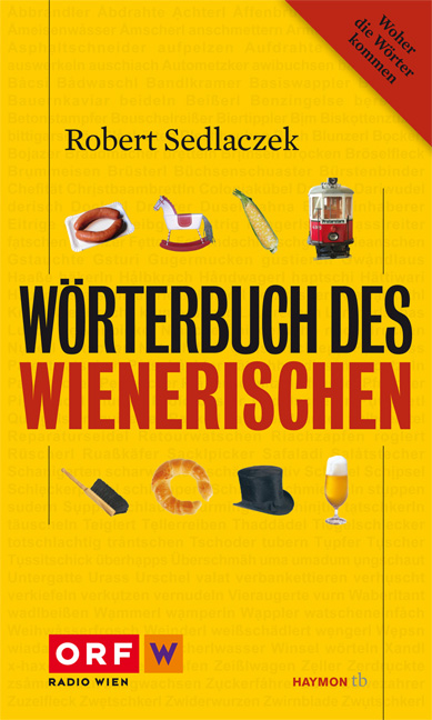 Wörterbuch des Wienerischen - Robert Sedlaczek