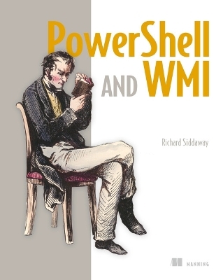 PowerShell and WMI - Richard Siddaway