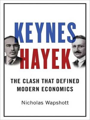 Keynes Hayek - Nicholas Wapshott