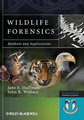 Wildlife Forensics - Jane E. Huffman, John R. Wallace