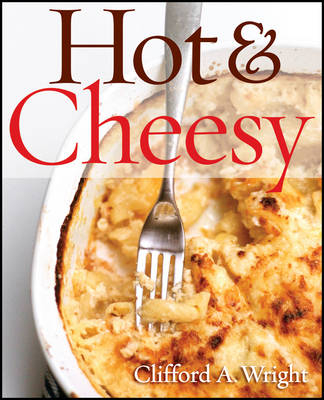 Hot and Cheesy - Clifford A. Wright