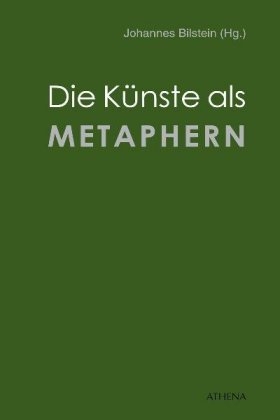 Die Künste als Metaphern - 