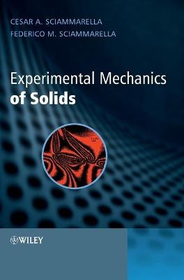 Experimental Mechanics of Solids - Cesar A. Sciammarella, Federico M. Sciammarella