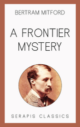 A Frontier Mystery - Bertram Mitford